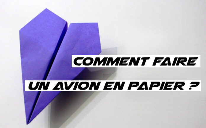 comment faire un avion en papier