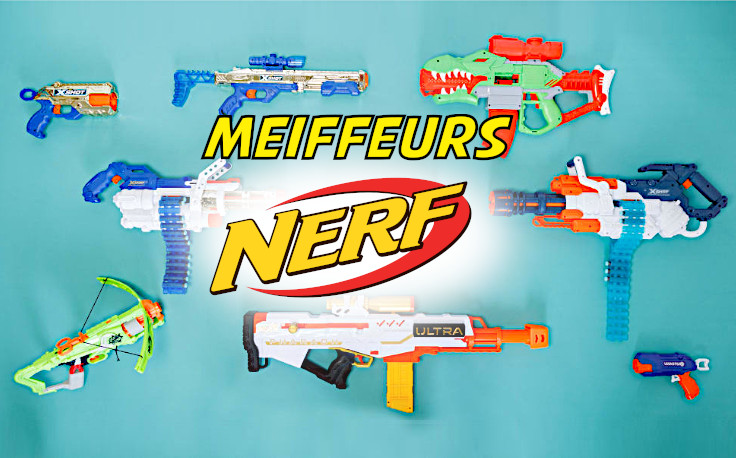 meilleur nerf au monde